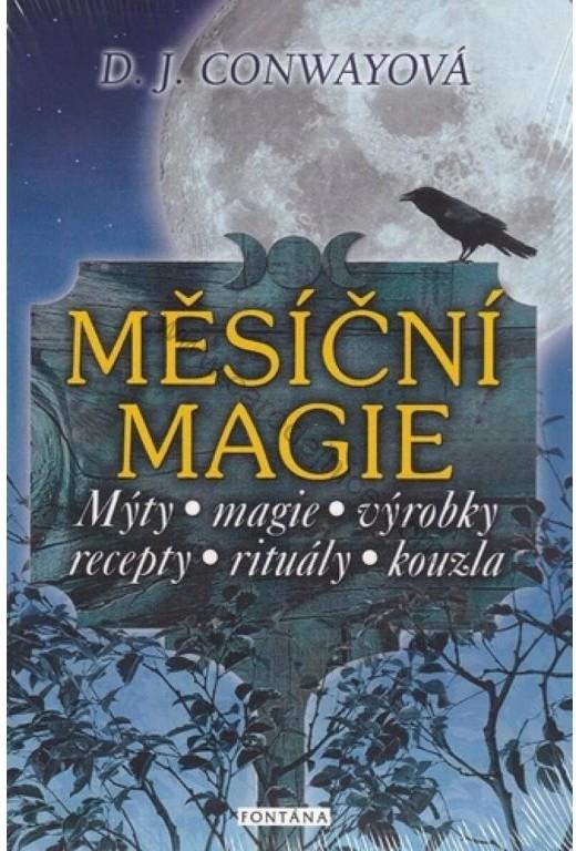 Měsíční magie - Mýty, magie, výrobky, recepty, rituály, kouzla