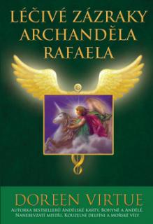 Léčivé zázraky archanděla Rafaela - Kniha