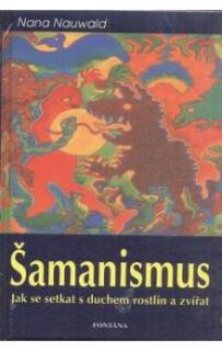 Šamanismus Jak se setkat s duchem rostlin a zvířat - Kniha