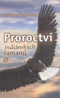 Proroctví indiánských šamanů - Kniha