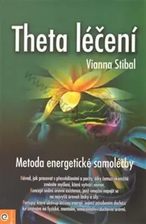 Theta léčení - Metoda energetické samoléčby- Kniha