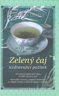 Zelený čaj uzdravující požitek - Kniha